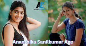 Ananthika Sanilkumar Age