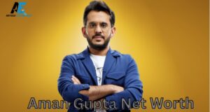 Aman Gupta Net Worth